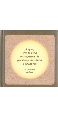 01_a_spaz_tres_la_pitla_retrospetiva_de_pensieres_dessnies_y_scultures_tone_ruben_da_cudan